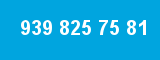 939 825 75 81 939 825 75 81